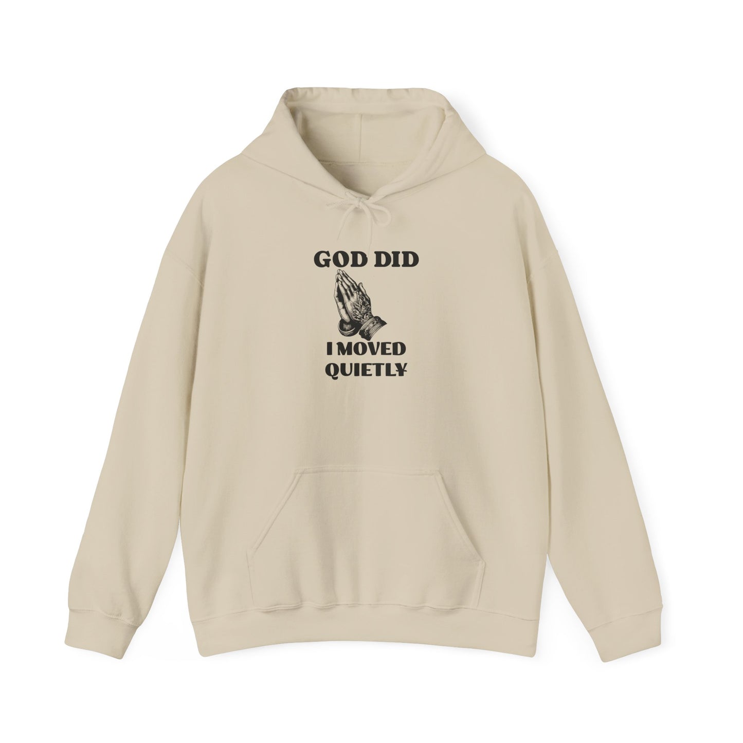 God Did I Moved Quietly Hoodie