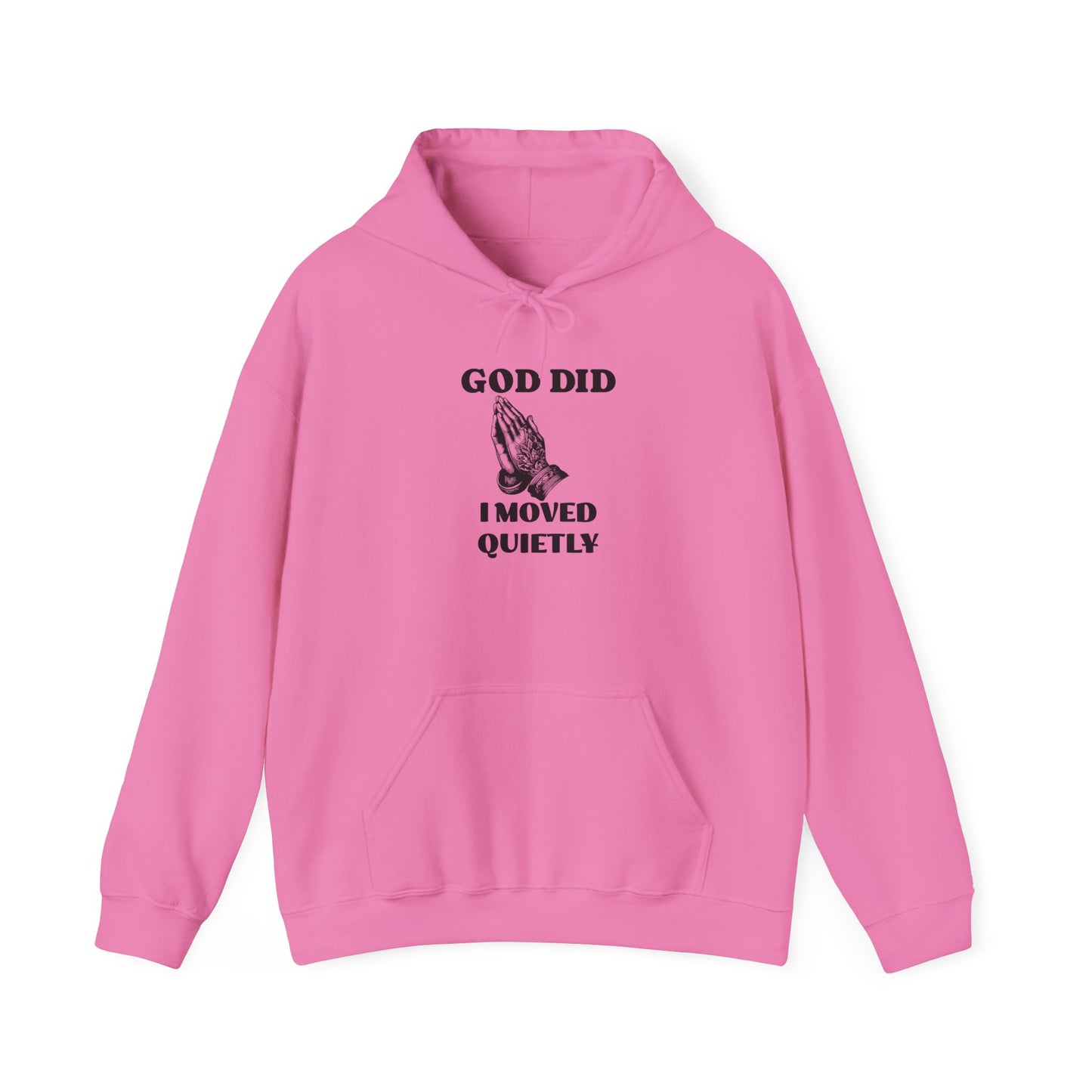 God Did I Moved Quietly Hoodie