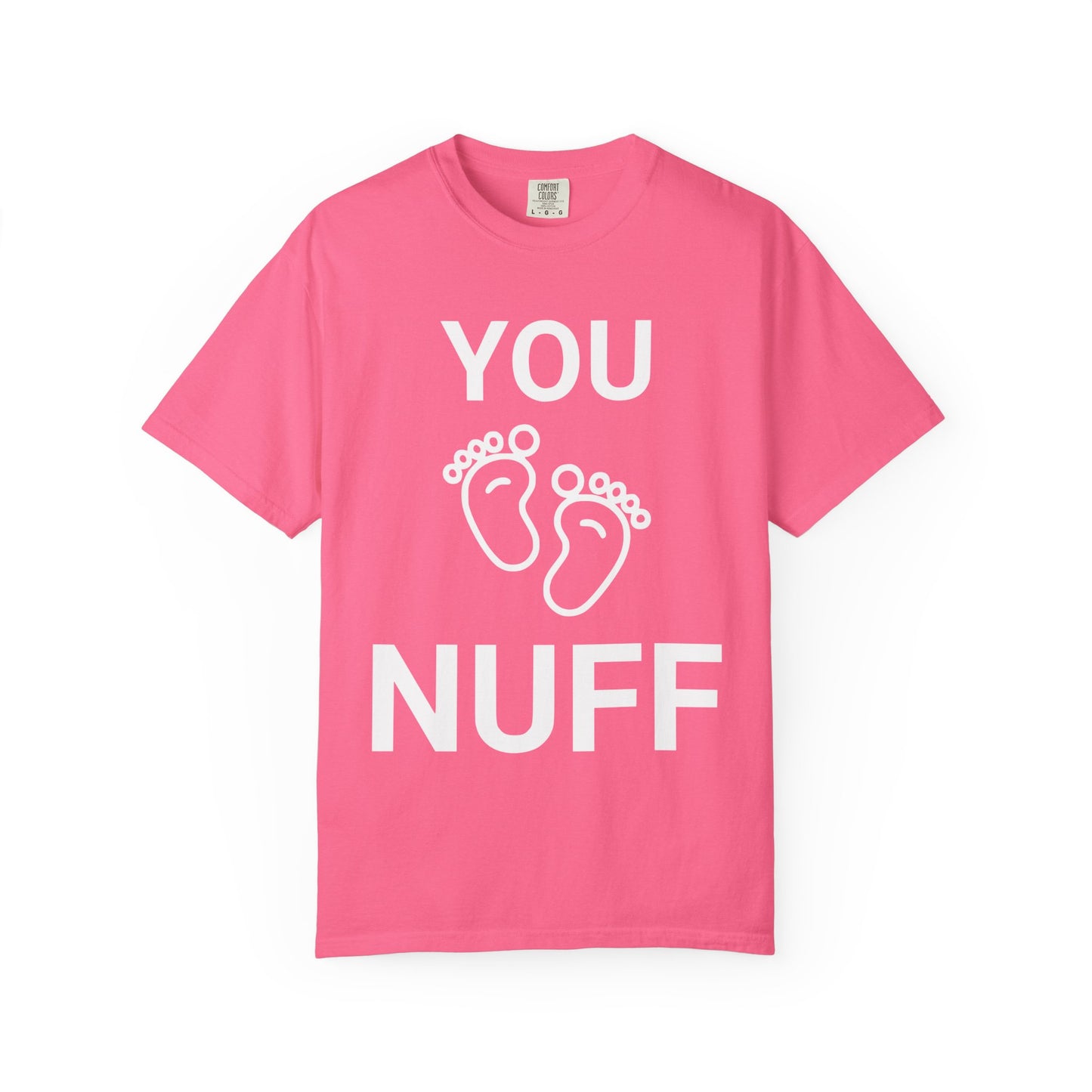 You Too Nuff T-Shirt, Unisex Garment-Dyed Tee