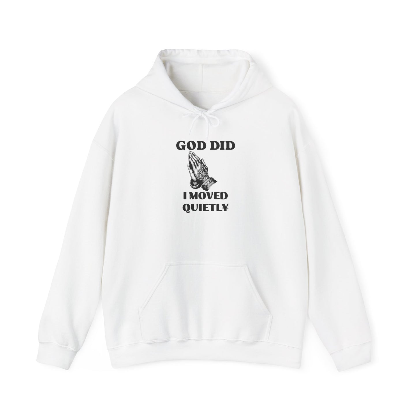 God Did I Moved Quietly Hoodie