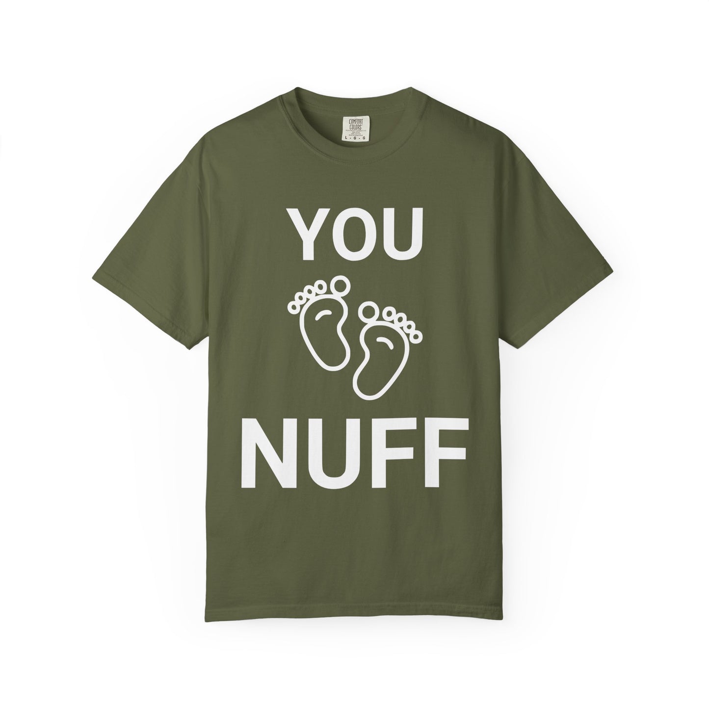 You Too Nuff T-Shirt, Unisex Garment-Dyed Tee