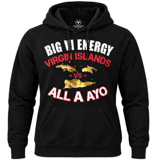 Big VI Energy – Virgin Islands vs. All Ah Yuh Hoodie